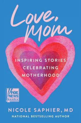 Love, Mom : inspiring stories celebrating motherhood  cover image cdn