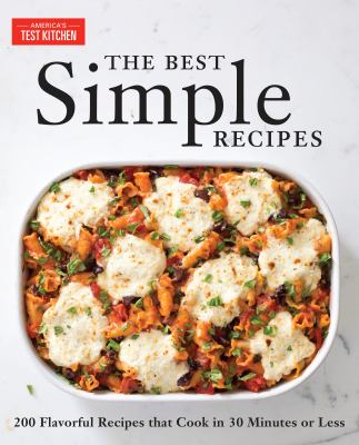 The best simple recipes : more than 200 flavorful, foolproof recipes that cook in 30 minutes or less cover image