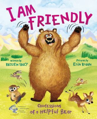 I Am Friendly : Confessions of a Helpful Bear cover image