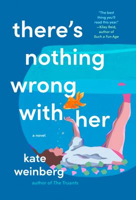 There's nothing wrong with her : a novel cover image