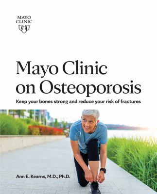 Mayo Clinic on Osteoporosis Keep your bones strong and reduce your risk of fractures cover image cdn