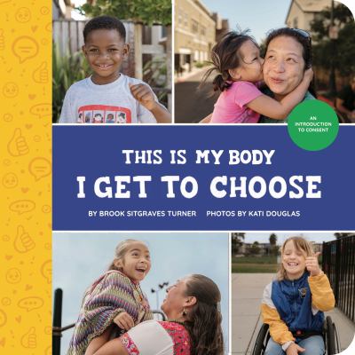 This is my body : I get to choose : an introduction to consent cover image