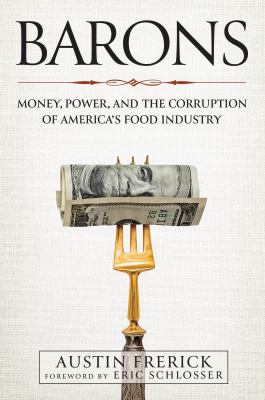 Barons : money, power, and the corruption of America's food industry cover image