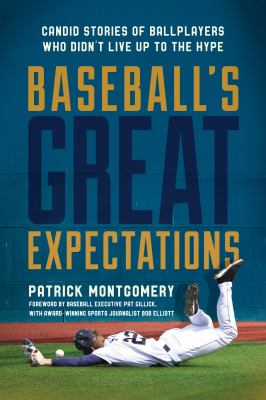Baseball's great expectations : candid stories of ballplayers who didn't live up to the hype  cover image cdn