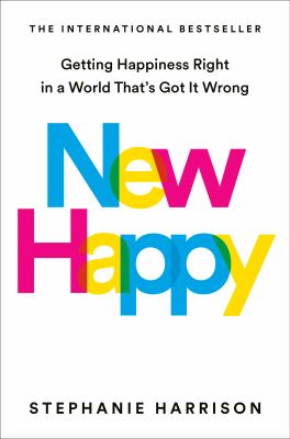 New happy : getting happiness right in a world that's got it wrong  cover image cdn