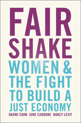 Fair shake : women and the fight to build a just economy cover image