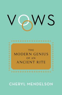 Vows : the modern genius of an ancient rite cover image