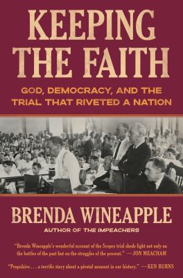 Keeping the Faith : God, Democracy, and the Trial That Riveted a Nation cover image