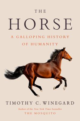 The Horse : A Galloping History of Humanity cover image