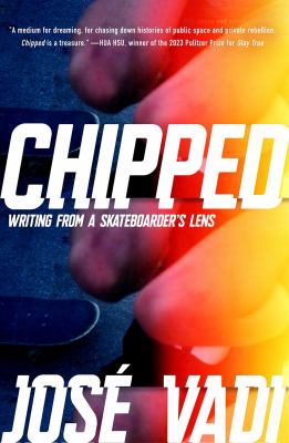 Chipped : writing from a skateboarder's lens cover image
