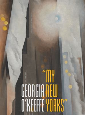 Georgia O'keeffe : My New Yorks cover image