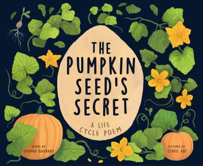 The pumpkin seed's secret : a life cycle poem  cover image cdn