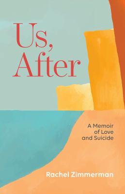Us, after : a memoir of love and suicide cover image