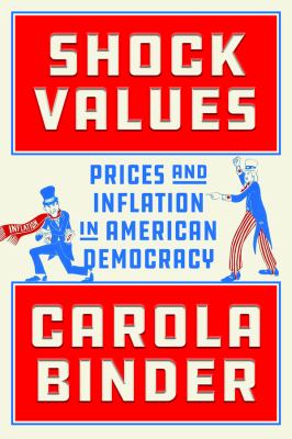Shock values : prices and inflation in American democracy cover image
