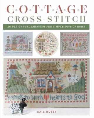 Cottage cross-stitch / 20 Designs Celebrating the Simple Joys of Home cover image