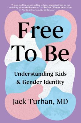 Free to be : understanding kids & gender identity cover image