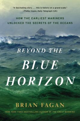Beyond the Blue Horizon How the Earliest Mariners Unlocked the Secrets of the Oceans cover image