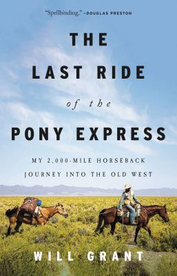 The Last Ride of the Pony Express My 2,000-mile Horseback Journey into the Old West cover image