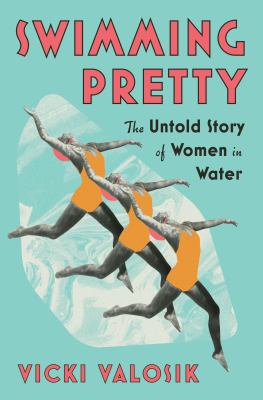 Swimming Pretty : The Untold Story of Women in Water cover image