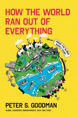 How the world ran out of everything : inside the global supply chain  cover image cdn