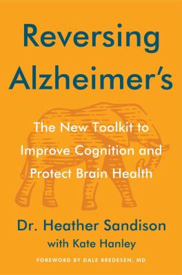 Reversing Alzheimer's : the new toolkit to improve cognition and protect brain health  cover image cdn