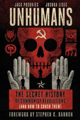 Unhumans: The Secret History of Communist Revolutions cover image