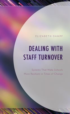 Dealing with staff turnover : systems that make schools more resilient in times of change cover image