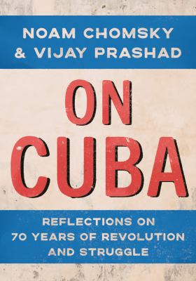 On Cuba : reflections on 70 years of revolution and struggle cover image