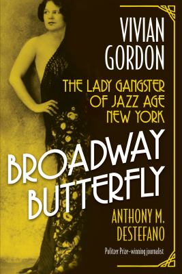 Broadway Butterfly : Vivian Gordon: the Lady Gangster of Jazz Age New York cover image