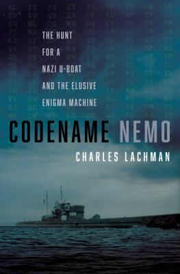 Codename Nemo : The Hunt for a Nazi U-boat and the Elusive Enigma Machine cover image