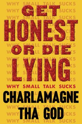Get honest or die lying : why small talk sucks cover image