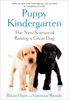 The Puppy Kindergarten : The New Science of Raising a Great Dog cover image