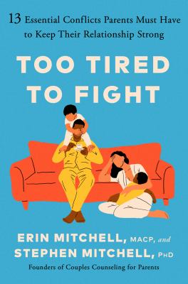 Too tired to fight : 13 essential conflicts parents must have to keep their relationship strong  cover image cdn