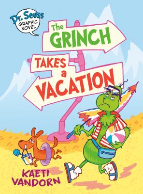 The Grinch takes a vacation : a Grinch story cover image