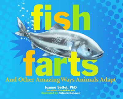 Fish farts : and other amazing ways animals adapt cover image