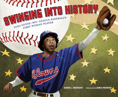 Swinging into history : Toni Stone: big-league baseball's first woman player  cover image cdn