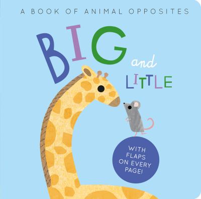 Big and Little : A Book of Animal Opposites cover image
