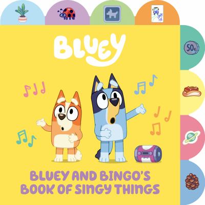 Bluey. Bluey and Bingo's book of singy things cover image