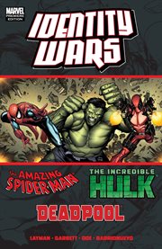 Identity wars. Deadpool/Amazing Spider-Man/Hulk cover image cdn