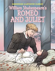 Shakespeare Illustrated Classics. William Shakespeare's Romeo and Juliet cover image cdn