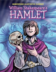 Shakespeare Illustrated Classics. William Shakespeare's Hamlet cover image cdn