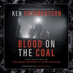 Blood on the Coal : The True Story of the Great Springhill Mine Disaster cover image cdn