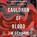 Cauldron of Blood : The Matamoros Cult Killings cover image cdn