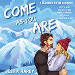 Come As You Are : Bluebird Basin cover image cdn