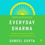 Everyday Dharma : The Timeless Art of Finding Joy in What You Do cover image cdn