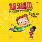 Flat Stanley's Adventures in Classroom 2E #2 : Riding the Slides. Flat Stanley's Adventures in Classroom 2E cover image cdn