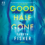 Good Half Gone cover image cdn