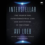 Interstellar : The Search for Extraterrestrial Life and Our Future in the Stars cover image cdn