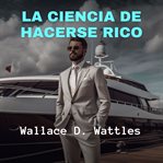 La Ciencia de Hacerse Rico cover image cdn