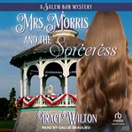 Mrs. Morris and the sorceress. Salem B&B mystery cover image cdn